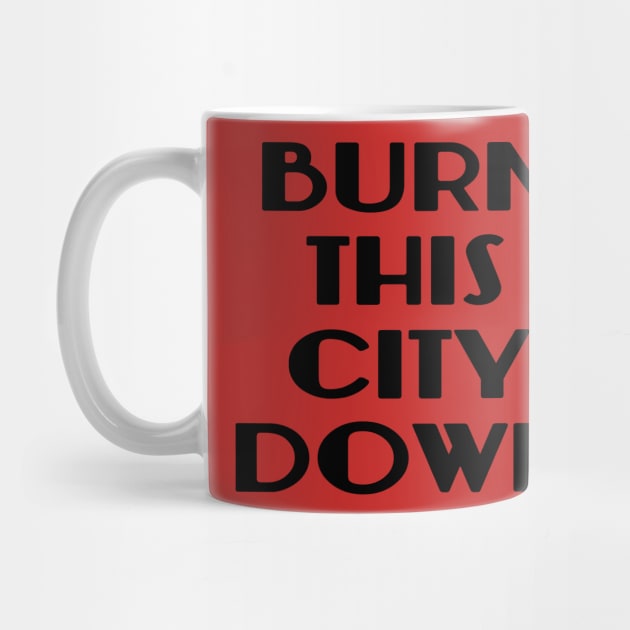 Burn This City Down by WellRed